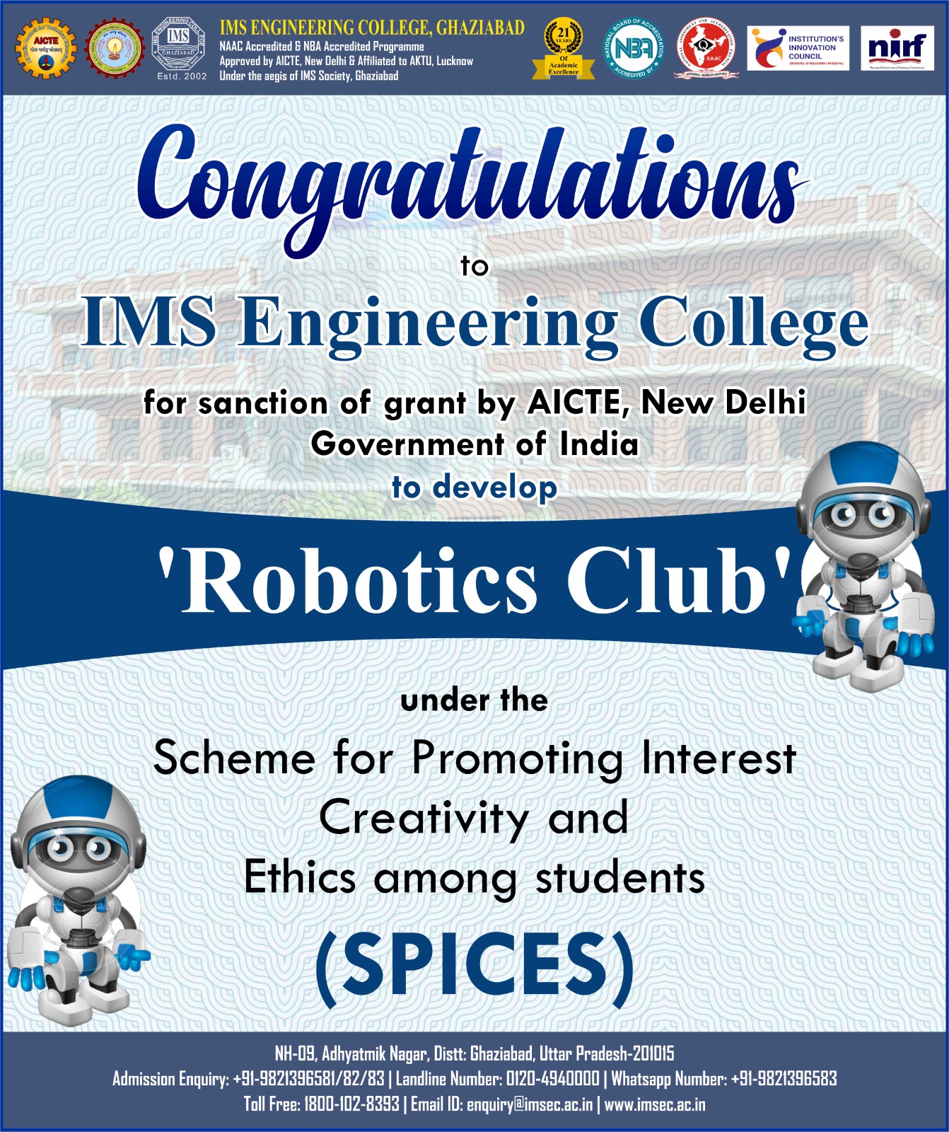 IMS Engineering College, Ghaziabad has received approval for a grant under the Scheme for Promoting Interest, Creativity and Ethics among Students (SPICES) for the financial year 2022-23